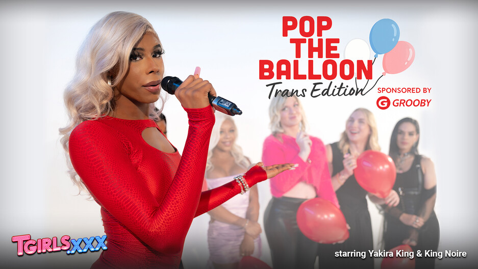TGirlsXXX-Yakira King-Pop The Balloon: Trans Edition