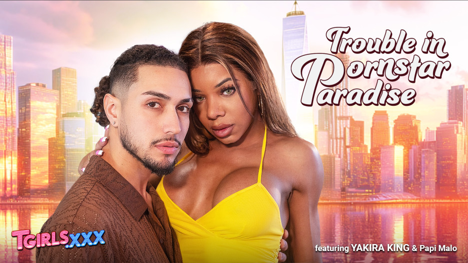 TGirls XXX Yakira King, Pepi Malo Trouble in Pornstar Paradise